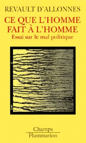 Livrenpoche : Ce que l'Homme fait à l'Homme. Essai sur le mal politique - Myriam Revault-d'Allonnes - Livre