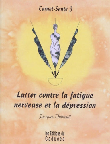 Livrenpoche : Lutter contre la fatigue nerveuse Tome III - Dubreuil - Livre