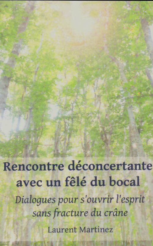 Livrenpoche : Rencontre déconcertante avec un félé du bocal - Laurent Martinez - Livre