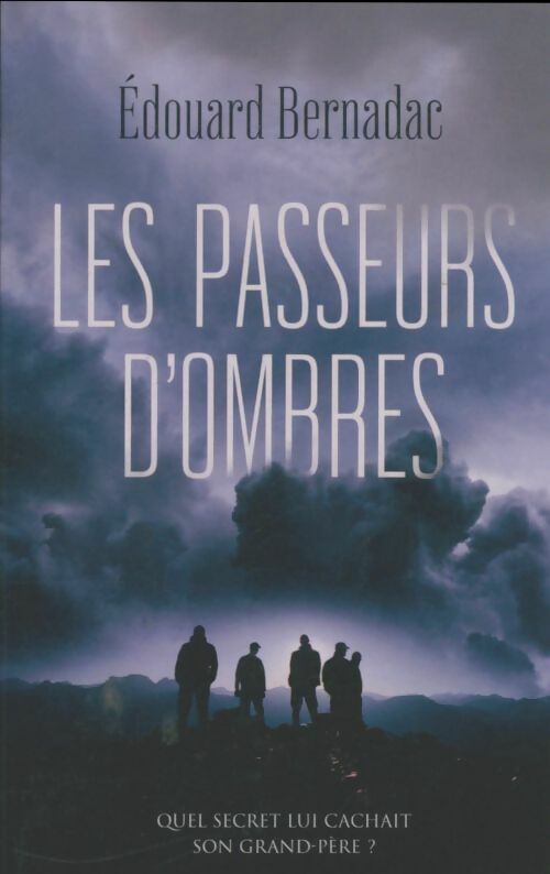 Livrenpoche : Les passeurs d'ombres - Edouard Bernadac - Livre