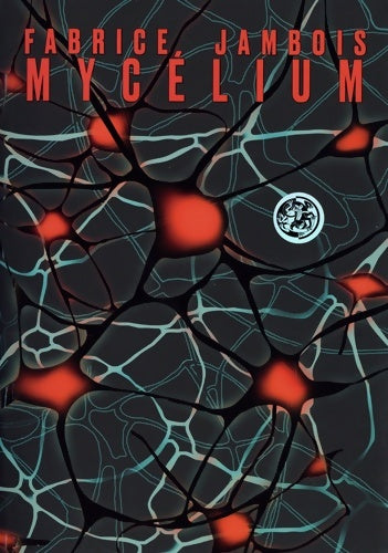 Livrenpoche : Mycélium - Fabrice Jambois - Livre