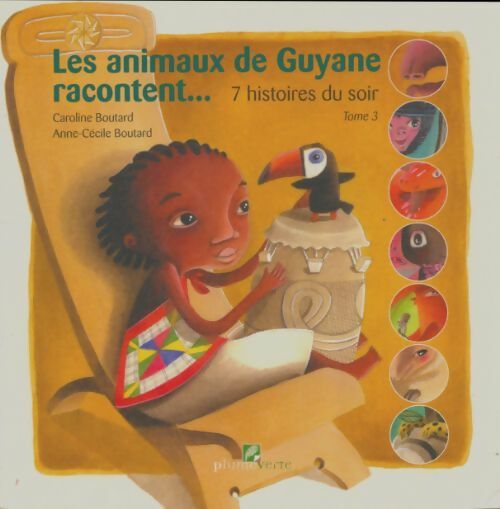 Livrenpoche : Les animaux de Guyane racontent - Caroline Boutard - Livre