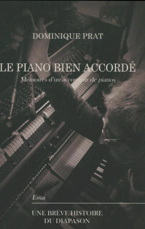 Livrenpoche : Le piano accordé - Dominique Prat - Livre