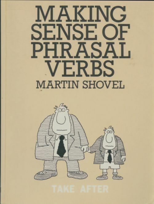 Livrenpoche : Making sense of phrasal verbs - Martin Shovel - Livre