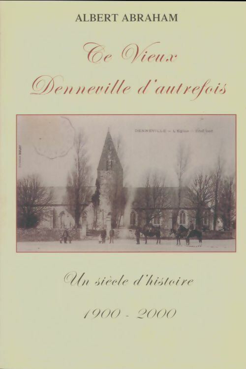 Livrenpoche : Le vieux Denneville d'autrefois - Albert Abraham - Livre