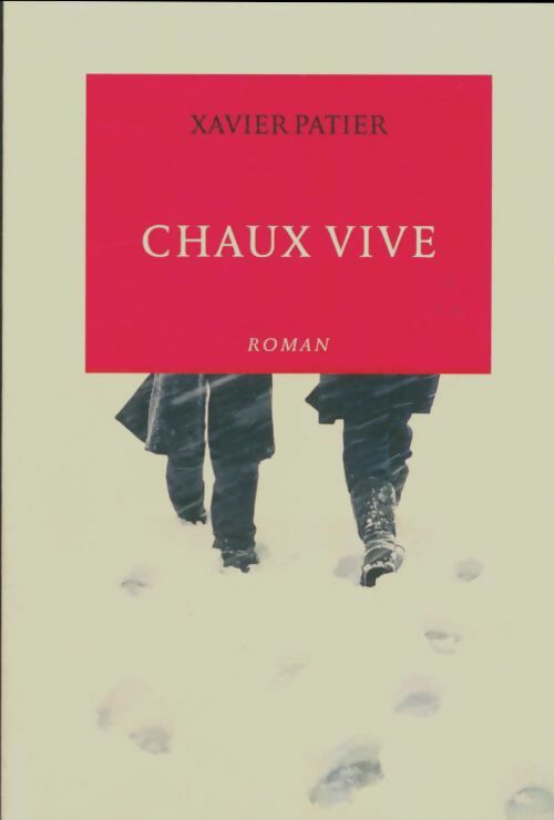 Livrenpoche : Chaux vive - Xavier Patier - Livre