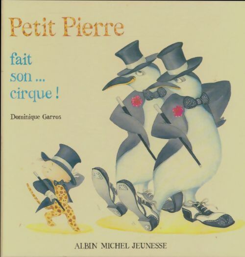 Livrenpoche : Petit Pierre fait son cirque - Dominique Garros - Livre