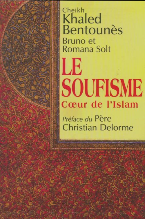 Livrenpoche : Le soufisme, coeur de l'islam - Cheik Kahled Bentounès - Livre