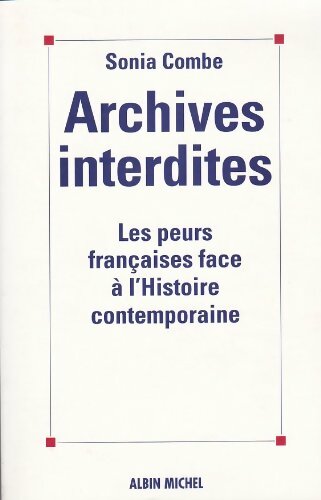Livrenpoche : Archives interdites - Sonia Combe - Livre