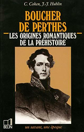 Livrenpoche : Boucher de Perthes : 1788-1868 - Jean-Jacques Hublin - Livre