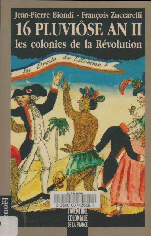 Livrenpoche : 16 pluviôse an II : Les colonies de la révolution - Jean-Pierre Biondi - Livre