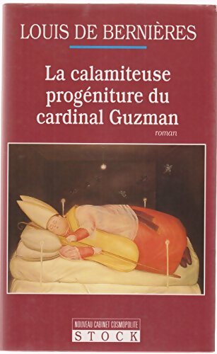 Livrenpoche : La calamiteuse progéniture du cardinal Guzman - Louis De Bernières - Livre