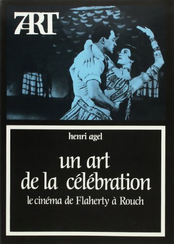 Livrenpoche : Cinéma art de célébration : De Flaherty à Rouch - Henri Agel - Livre