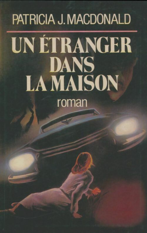Livrenpoche : Un étranger dans la maison - Patricia J. MacDonald - Livre