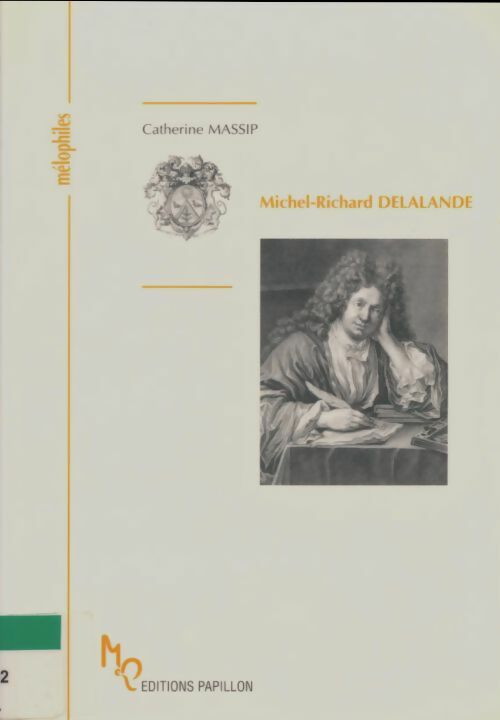 Livrenpoche : Michel-Richard Delalande ou le Lully latin - Catherine Massip - Livre