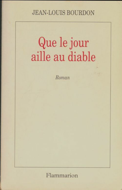 Livrenpoche : Que le jour aille au diable - Jean-Louis Bourdon - Livre