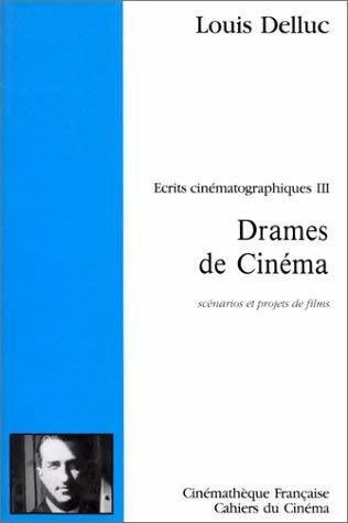 Livrenpoche : Écrits cinématographiques Tome III : Drames de cinéma - Louis Delluc - Livre