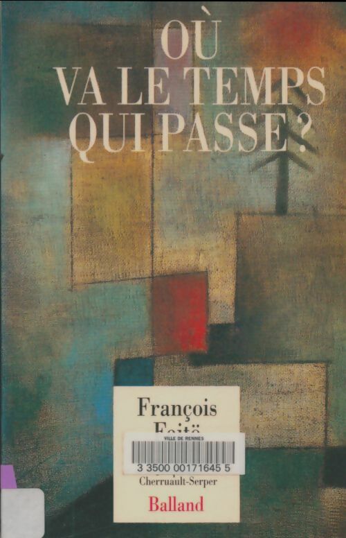Livrenpoche : Où va le temps qui passe? - François Fejto - Livre