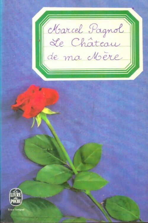 Livrenpoche : Souvenirs d'enfance Tome II : Le château de ma mère - Marcel Pagnol - Livre