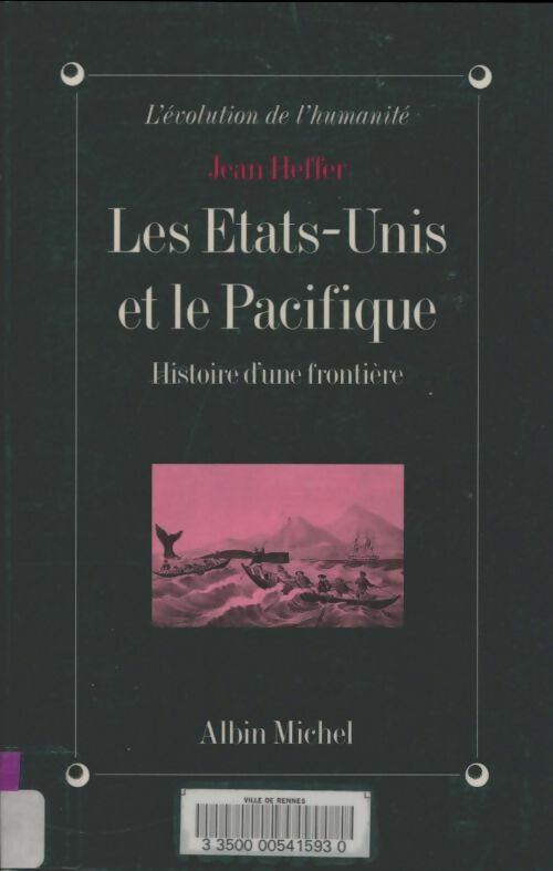 Livrenpoche : Les Etats-Unis et le Pacifique : Histoire d'une frontière - Jean Heffer - Livre