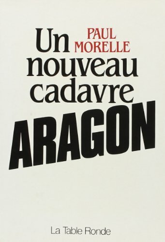 Livrenpoche : Un nouveau cadavre Aragon - Paul Morelle - Livre