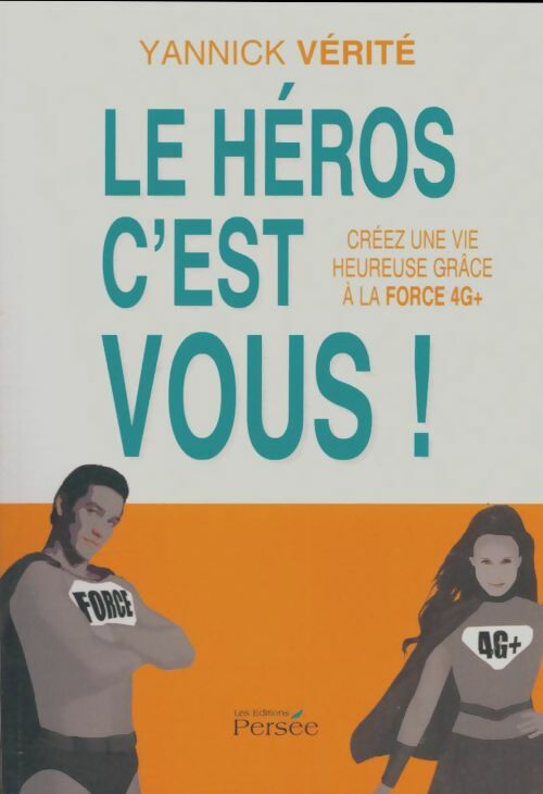 Livrenpoche : Le héros c'est vous - Yannick Vérité - Livre