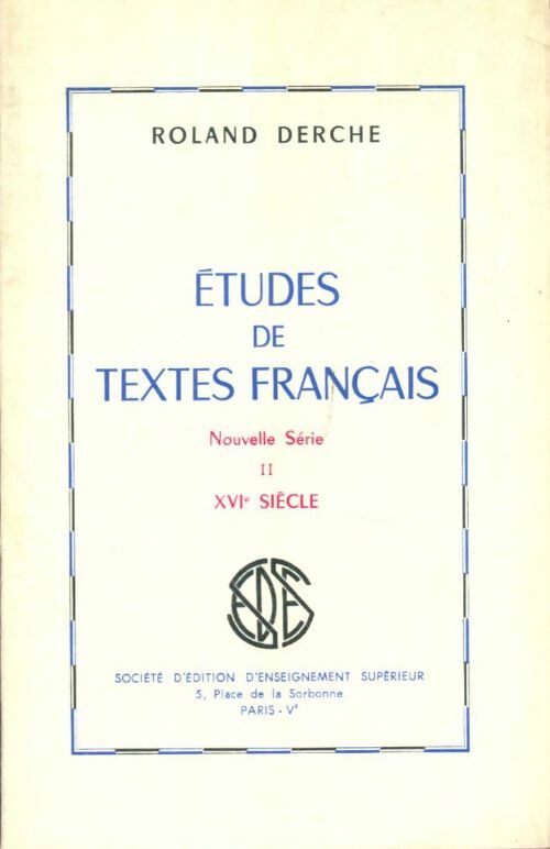 Livrenpoche : Études de textes français. Nouvelle série. Tome II : XVIe siècle - Roland Derche - Livre