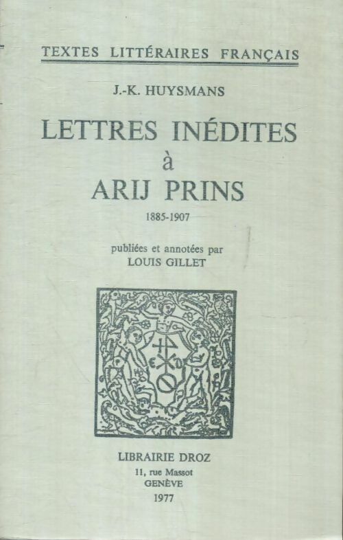 Livrenpoche : Lettres inédites a Arij Prins : 1885-1907 - Joris-Karl Huysmans - Livre