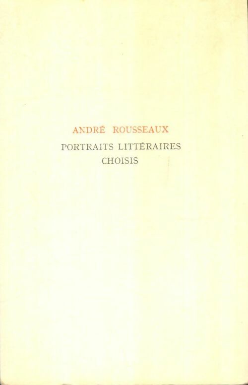 Livrenpoche : Portraits littéraires choisis - André Rousseaux - Livre