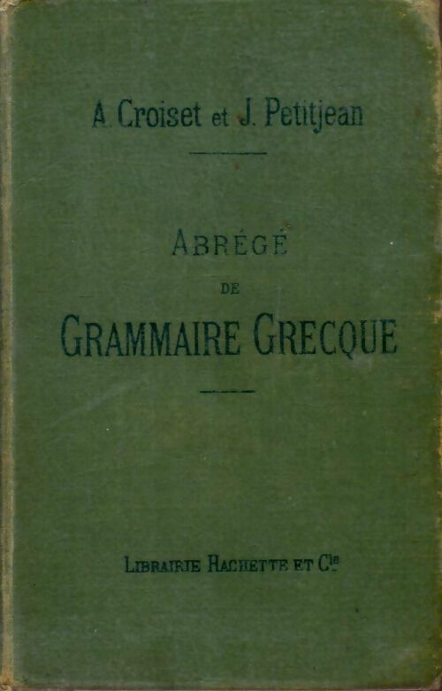 Livrenpoche : Abrégé de grammaire grec - J. A.; Petitjean - Livre