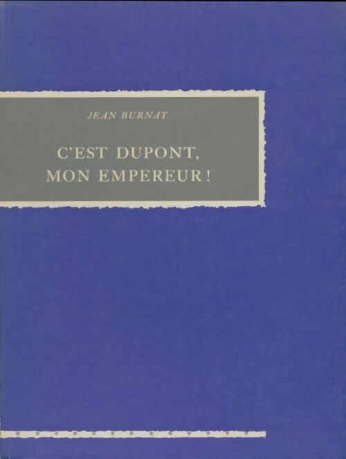 Livrenpoche : C'est Dupont, mon empereur ! - Jean Burnat - Livre