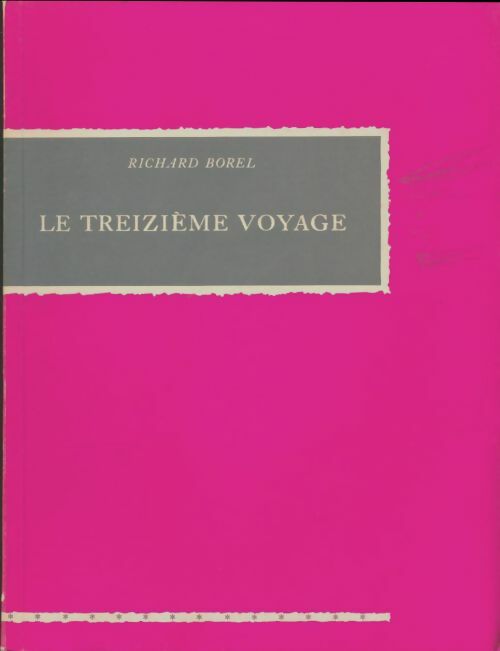 Livrenpoche : Le treizième voyage - Richard Borel - Livre
