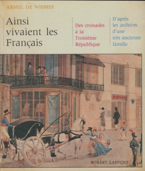 Livrenpoche : Ainsi vivaient les français - Armel De Wismes - Livre