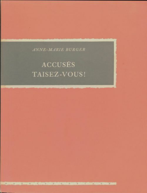 Livrenpoche : Accusés taisez-vous ! - Anne-Marie Burger - Livre