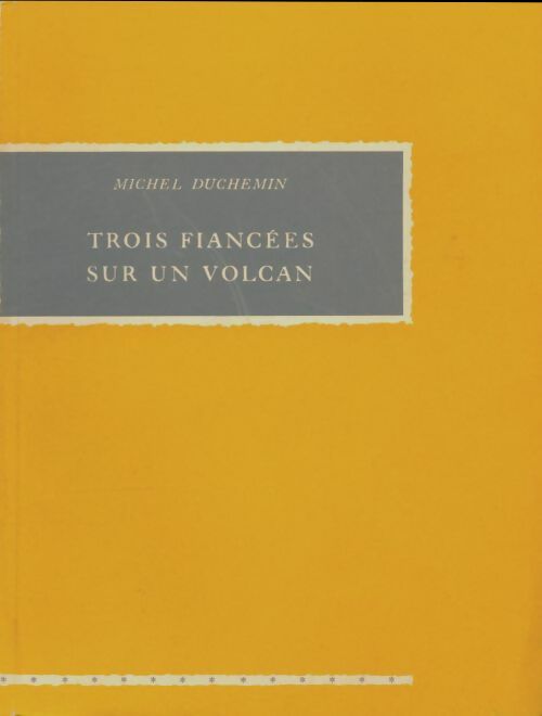 Livrenpoche : Trois fiancés sur une volcan - Michel Duchemin - Livre