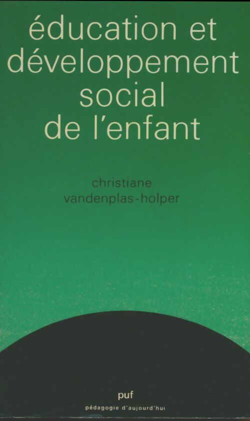 Livrenpoche : Éducation et developpement social de l'enfant - Christiane Vandenplas-Holper - Livre