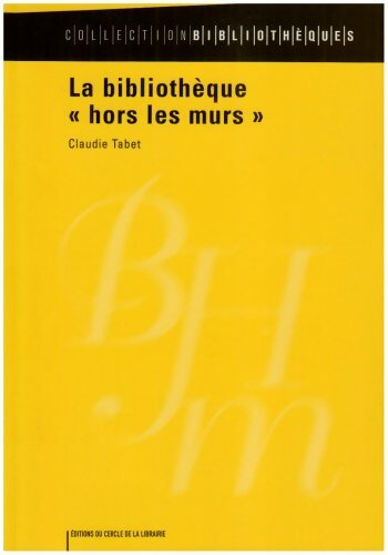 Livrenpoche : La bibliothèque hors les murs - Claudie Tabet - Livre