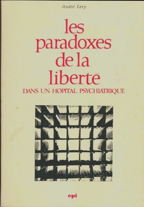 Livrenpoche : Les paradoxes de la liberté dans un hôpital psychiatrique - André Lévy - Livre