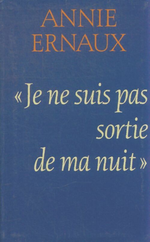 Livrenpoche : Je ne suis pas sortie de ma nuit - Annie Ernaux - Livre