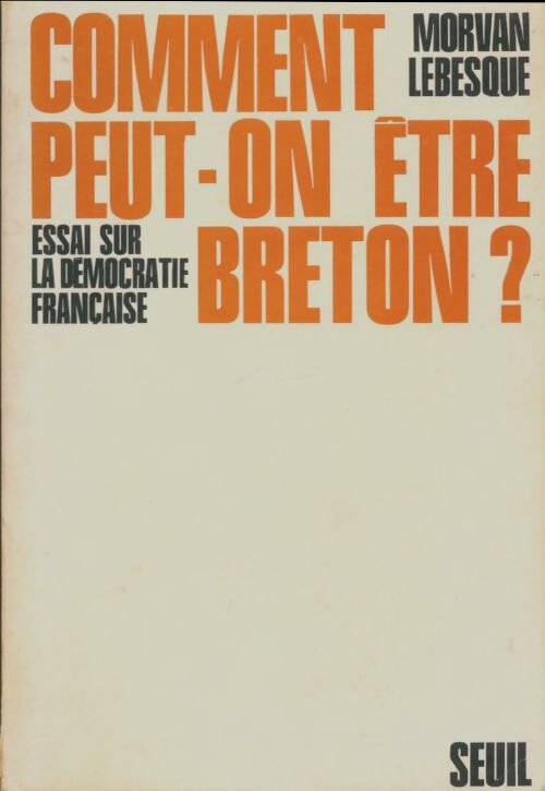 Comment peut-on être breton ? - Morvan Lebesque - Livre