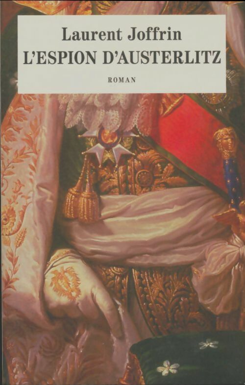 Livrenpoche : L'espion d'Austerlitz - Laurent Joffrin - Livre