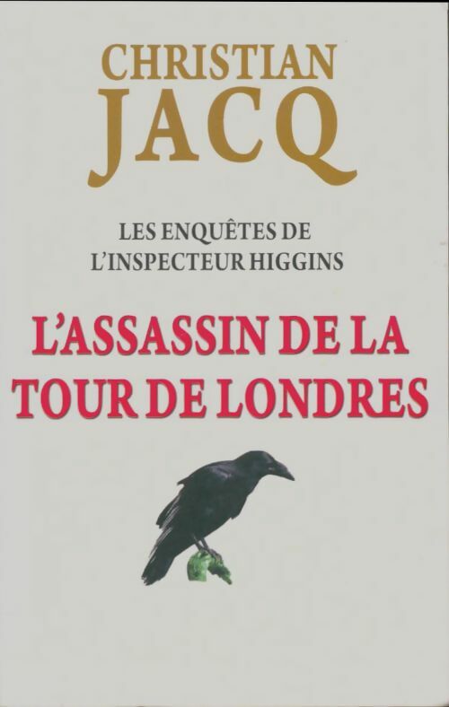 Livrenpoche : Les enquêtes de l'inspecteur Higgins Tome II : L'assassin de la Tour de Londres - Christian Jacq - Livre