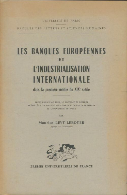 Livrenpoche : Les banques européennes et l'industrialisation internationale dans la première moitié du XIXe siècle - Maurice Lévy-Leboyer - Livre