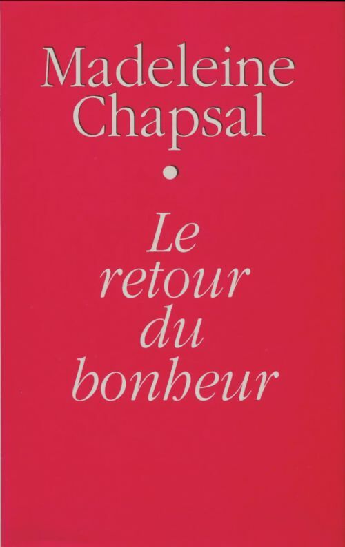 Livrenpoche : Le retour du bonheur - Madeleine Chapsal - Livre