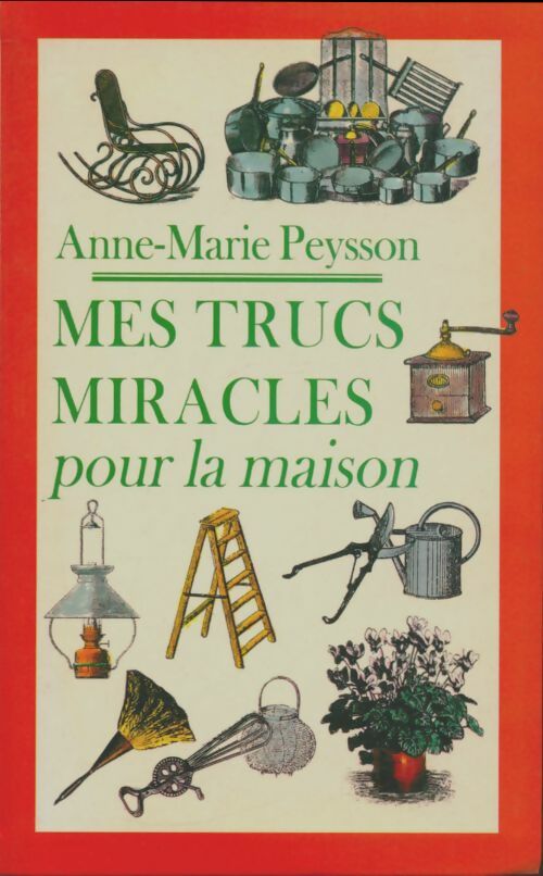 Livrenpoche : Mes trucs miracles pour la maison - Anne-Marie Peysson - Livre