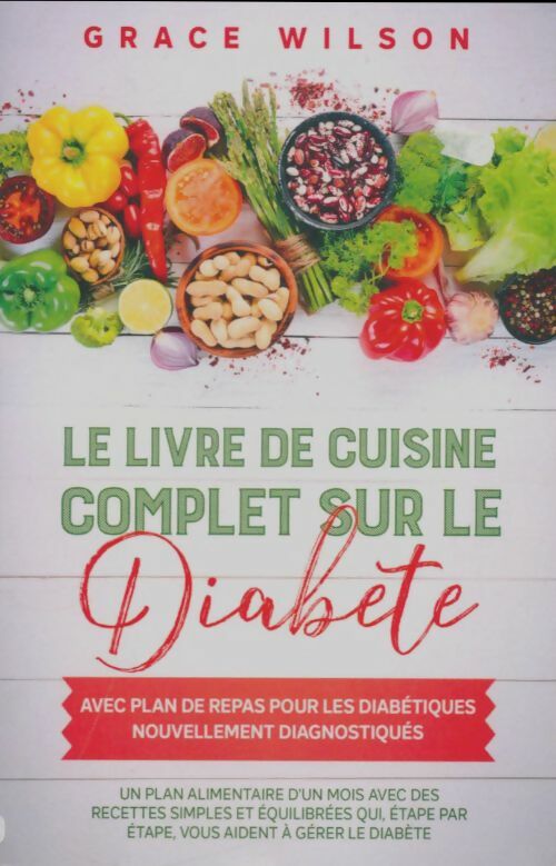 Livrenpoche : Le livre de cuisine complet sur le diabète - Grace Wilson - Livre