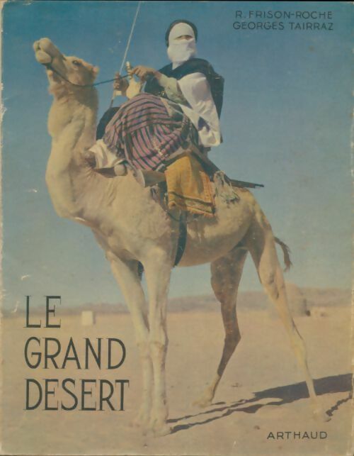 Livrenpoche : Le grand désert - Georges Roger; Tairraz - Livre