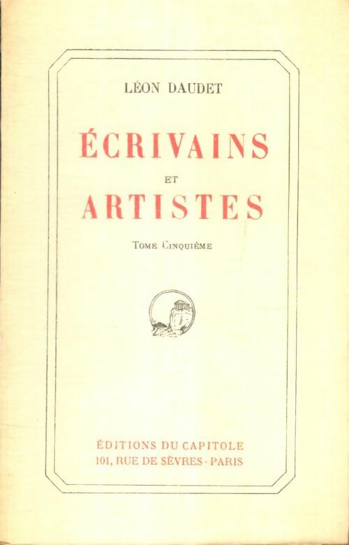 Livrenpoche : Écrivains et artistes Tome V - Léon Daudet - Livre