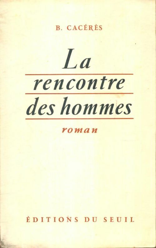 Livrenpoche : La rencontre des hommes - Benigno Cacérès - Livre