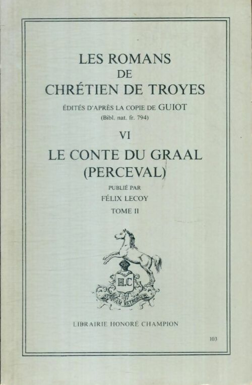 Livrenpoche : Les romans de Chrétien de Troyes Tome VI : Le conte du Graal ( Perceval )Tome II - Chrétien de Troyes - Livre